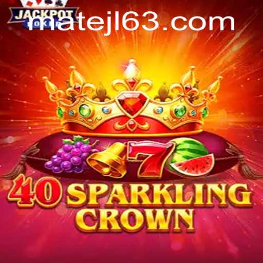 Exploring 40SparklingCrown: A Dazzling Experience at MateJL Casino