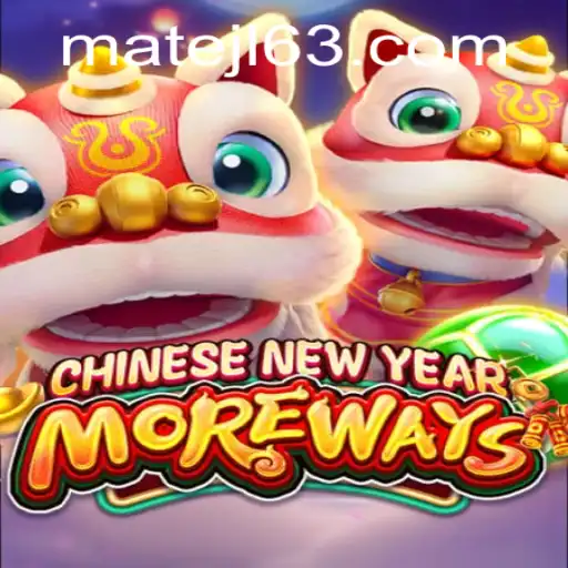 Discover the Exciting World of CHINESENEWYEARMOREWAYS at MateJL Casino