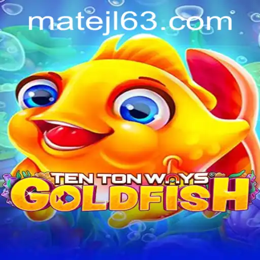 Discover the Thrilling World of TenTonWaysGoldfish at MateJL Casino