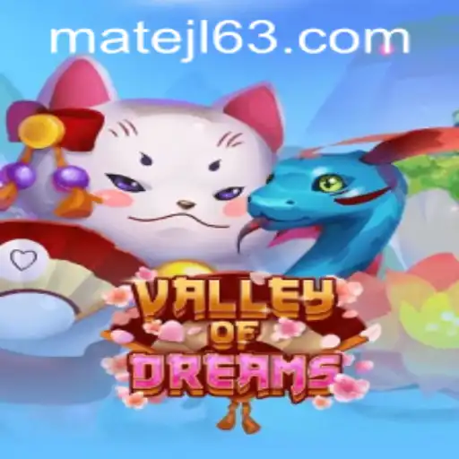 Exploring the Enchanting World of ValleyofDreams at MateJL Casino