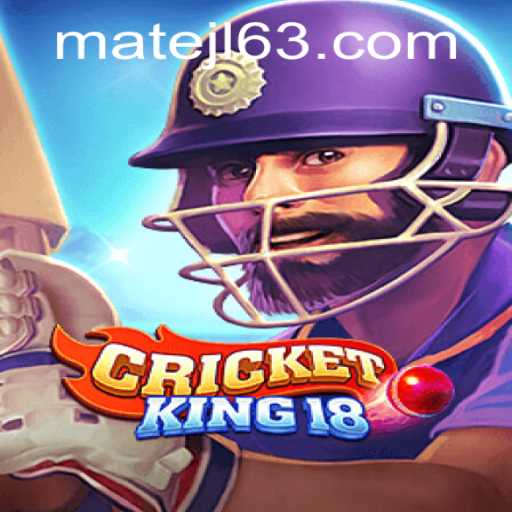 CricketKing18: Dominating the Digital Playground with MateJL Casino