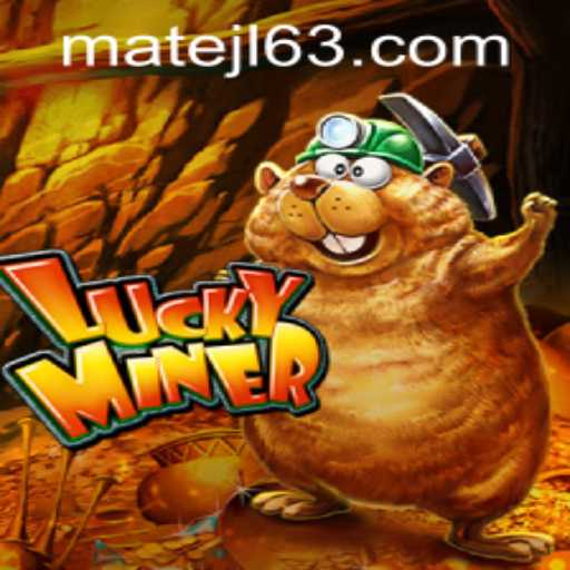 Exploring the Exciting World of LuckyMiner at MateJL Casino