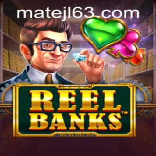 ReelBanks: Unlocking the Thrills at MateJL Casino